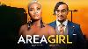 Area Girl Chizzy Alichi Mbah Bryan Okwara 2024 Latest Nigerian Movie