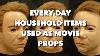 Every Day Household Items Used As Movie Props